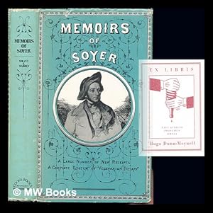 Seller image for Memoirs of Alexis Soyer : with unpublished receipts and odds and ends of gastronomy / compiled and edited by F. Volant & J.R. Warren for sale by MW Books Ltd.