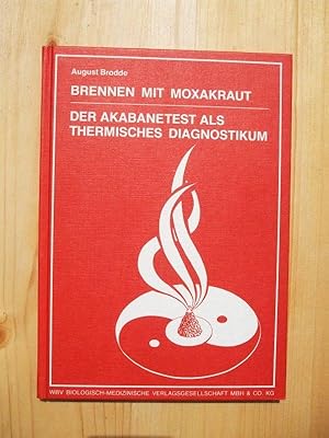 Bild des Verkufers fr Brennen mit Moxakraut - Der Akabanetest als thermisches Diagnostikum zum Verkauf von Versandantiquariat Manuel Weiner