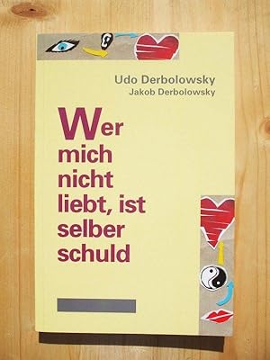 Bild des Verkufers fr Wer mich nicht liebt, ist selber schuld. Psychopdie. Hilfen fr einen partnerschaftlichen Umgang zum Verkauf von Versandantiquariat Manuel Weiner