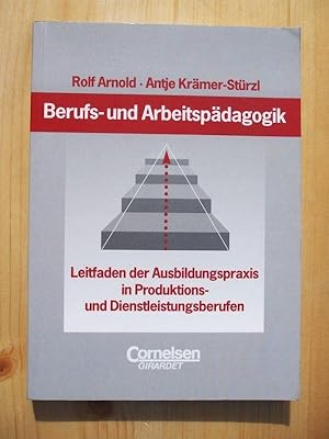 Seller image for Berufs- und Arbeitspdagogik : Leitfaden der Ausbildungspraxis in Produktions- und Dienstleistungsberufen for sale by Versandantiquariat Manuel Weiner