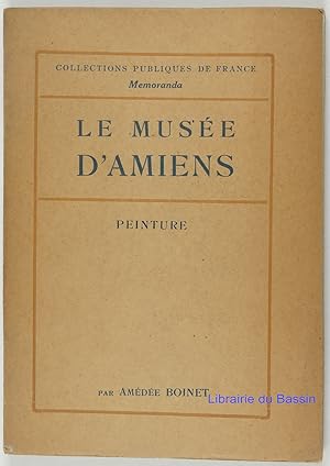 Imagen del vendedor de Le Muse d'Amiens Muse de Picardie Peintures a la venta por Librairie du Bassin