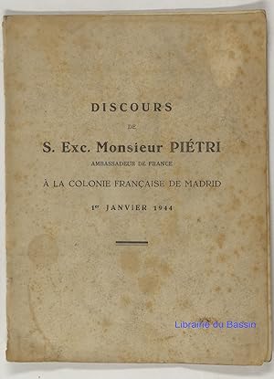 Seller image for Discours de S. Exc. Monsieur Pitri Ambassadeur de France  la colonie franaise de Madrid 1er janvier 1944 for sale by Librairie du Bassin