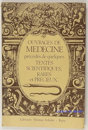 Bild des Verkufers fr Ouvrages de mdecine prcds de quelques textes scientifiques rares et prcieux zum Verkauf von Librairie du Bassin