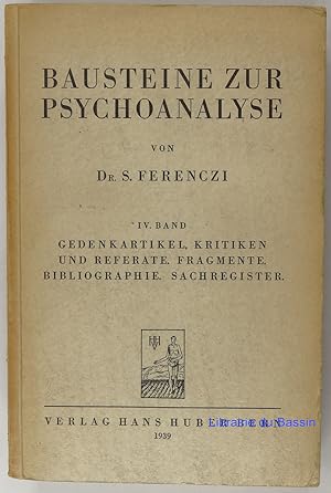 Seller image for Bausteine zur psychanalyse, IV. Band Gedenkartikel, kritiken und referate, fragmente. Biobliographie. Sachregister for sale by Librairie du Bassin