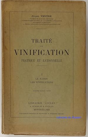 Bild des Verkufers fr Trait de vinification pratique et rationnelle, Tome 1 Le raisin Les vinifications zum Verkauf von Librairie du Bassin