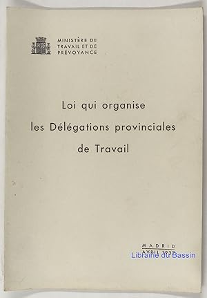 Immagine del venditore per Loi qui organise les dlgations provinciales de travail venduto da Librairie du Bassin