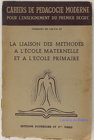 Seller image for La liaison des mthodes  l'cole maternelle et  l'cole primaire for sale by Librairie du Bassin