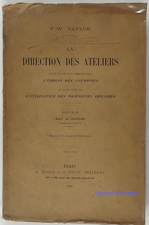 La direction des ateliers Etude suivie d'un mémoire sur l'emploi des courroies et d'une note sur ...