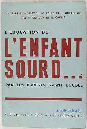 Seller image for L'ducation de l'enfant sourd. par les parents avant l'cole for sale by Librairie du Bassin