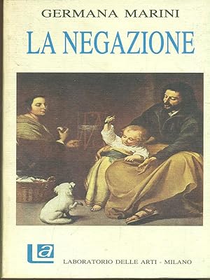Bild des Verkufers fr La negazione zum Verkauf von Librodifaccia