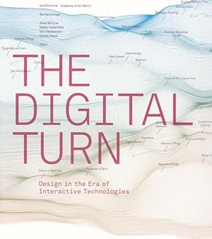 Immagine del venditore per The Digital Turn. Design in the Era of Interactive Technologies. venduto da Antiquariat Querido - Frank Hermann