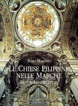 Immagine del venditore per Le chiese Filippine nelle marche. Arte e Achitettura. venduto da Antiquariat Bernhardt