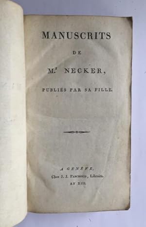 Manuscrits de Mr. Necker, publiés par sa fille.