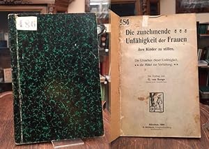 Imagen del vendedor de Die zunehmende Unfhigkeit der Frauen ihre Kinder zu stillen : Die Ursachen dieser Unfhigkeit, die Mittel zur Verhtung : Ein Vortrag. a la venta por Antiquariat an der Stiftskirche