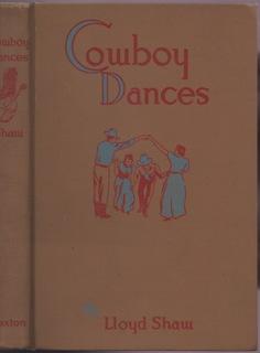 COWBOY DANCES: A Collection of Western Square Dances with a foreword by Sherwood Anderson.