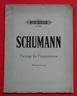 Rob. Schumann`s Sämtliche Werke. Gesänge für Frauenstimmen mit Klavierbegleitung hg. v. Alfred Dö...