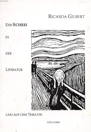 Bild des Verkufers fr DER SCHREI IN DER LITERATUR, UND AUF DEM THEATER zum Verkauf von Le-Livre