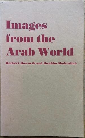 Images from the Arab World: Fragments of Arab Literature Translated and Paraphrased with Variatio...