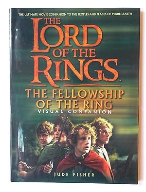 Image du vendeur pour The Lord of the Rings The Fellowship of the Ring Visual Companion - The Ultimate Movie Companion to the Peoples and Places of Middle Earth mis en vente par Transformer