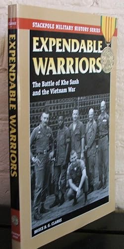 Expendable Warriors: The Battle of Khe Sanh and the Vietnam War (Stackpole Military History Series)