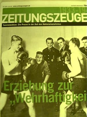 Êrziehung zur "Wehrhaftigkeit" , Zeitschrift - Zeitungszeugen Nr. 52, Der Angriff 19. Juni 1939, ...