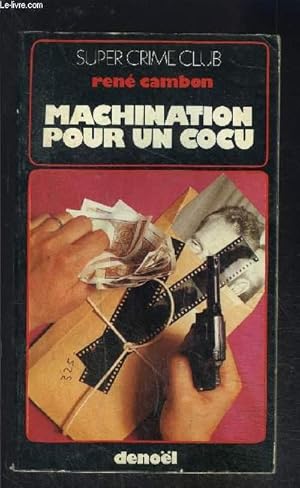 Bild des Verkufers fr MACHINATION POUR UN COCU zum Verkauf von Le-Livre