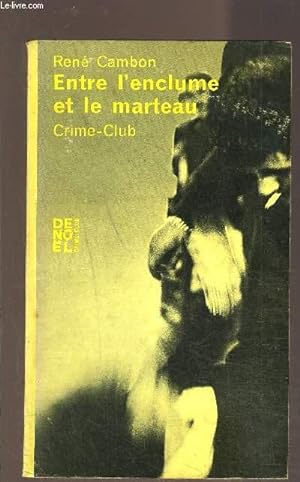 Bild des Verkufers fr ENTRE L ENCLUME ET LE MARTEAU zum Verkauf von Le-Livre