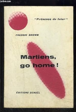 Image du vendeur pour MARTIENS, GO HOME! mis en vente par Le-Livre