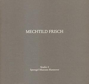 Bild des Verkufers fr Mechthild Frisch. Malstcke 1987 / 88. zum Verkauf von Versandantiquariat Boller