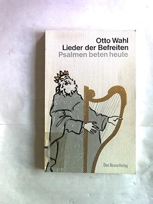 Seller image for Lieder der Befreiten. Psalmen beten heute. for sale by Antiquariat Bookfarm