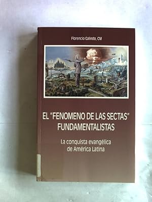 Imagen del vendedor de El fenmeno de las sectas fundamentalistas. La conquista evangelica de America Latina. a la venta por Antiquariat Bookfarm