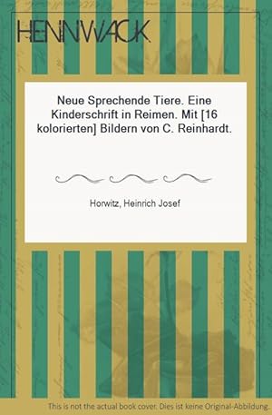 Imagen del vendedor de Neue Sprechende Tiere. Eine Kinderschrift in Reimen. Mit [16 kolorierten] Bildern von C. Reinhardt. a la venta por HENNWACK - Berlins grtes Antiquariat