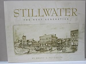 Stillwater The Next Generation; Stories from Minnesota's Birthplace
