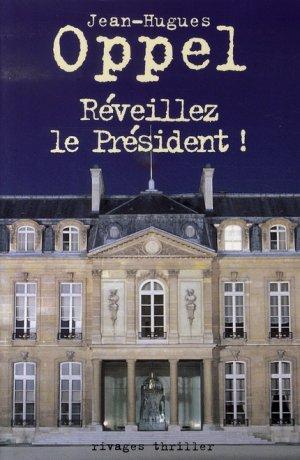 Image du vendeur pour REVEILLEZ LE PRESIDENT ! mis en vente par Chapitre.com : livres et presse ancienne