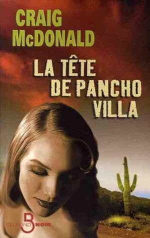 Seller image for La tte de Pancho Villa for sale by Chapitre.com : livres et presse ancienne