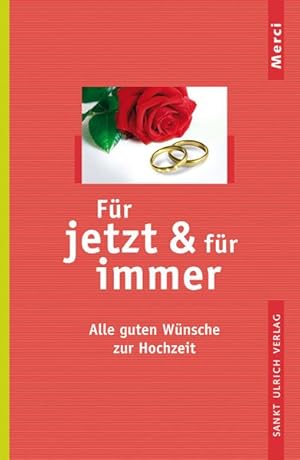 Für jetzt & für immer: Alle guten Wünsche zur Hochzeit