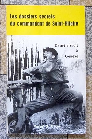 Court-circuit à Genève - Les dossiers secrets du commandant de Saint-Hilaire