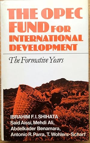 Imagen del vendedor de The OPEC Fund for International Development : the formative years a la venta por Joseph Burridge Books