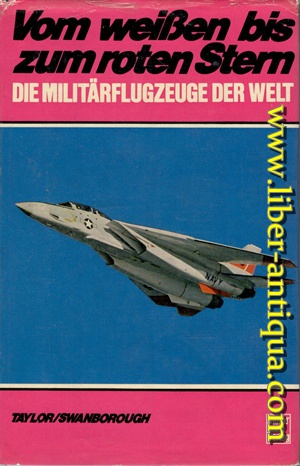 Seller image for Vom weien bis zum roten Stern - Die Militrflugzeuge der Welt for sale by Antiquariat Liber Antiqua