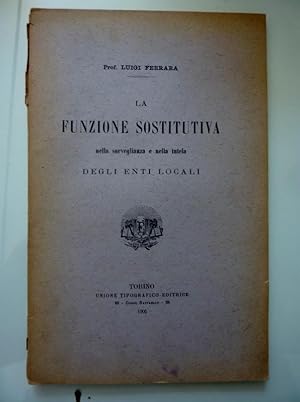 Seller image for LA FUNZIONE SOSTITUTIVA NELLA SORVEGLIANZA E NELLA TUTELA DEGLI ENTI LOCALI for sale by Historia, Regnum et Nobilia