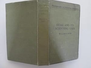 Seller image for Coal and its scientific uses (Monographs on industrial chemistry) for sale by Goldstone Rare Books