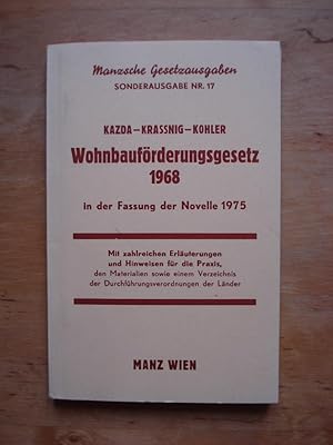 Wohnbauförderungsgesetz 1968 in der Fassung der Novelle 1975 - Mit Erläuterungen und Hinweisen fü...