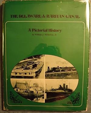 THE DELAWARE & RARITAN CANAL: A PICTORIAL HISTORY