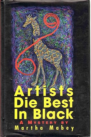 Image du vendeur pour ARTISTS DIE BEST IN BLACK A Novel mis en vente par The Avocado Pit