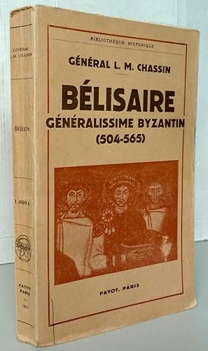Bélisaire Généralissime Byzantin 504-565