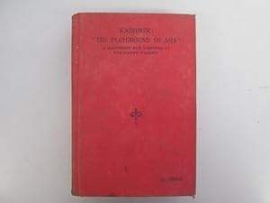 Image du vendeur pour Kashmir, The Playground of Asia: A Handbook for Visitors to the Happy Valley mis en vente par Goldstone Rare Books