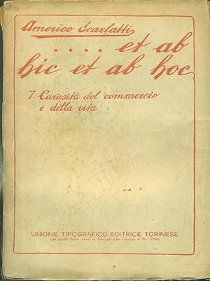 Seller image for et ab hic et ab hoc 7. Curiosita' del commercio e della vita for sale by Librodifaccia