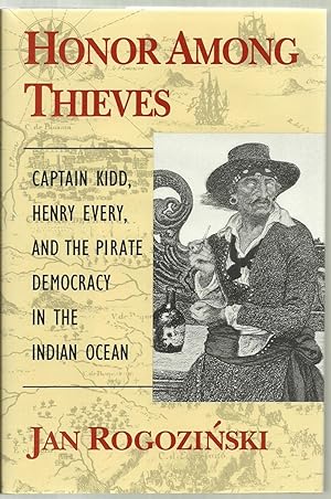 Imagen del vendedor de Honor Among Thieves: Captain Kidd, Henry Every, And The Pirate Democracy in The Indian Ocean a la venta por Sabra Books