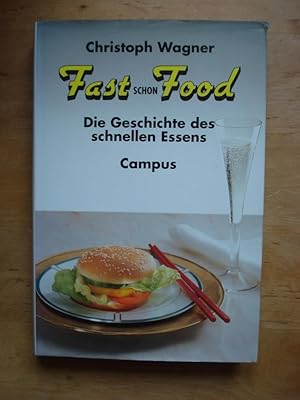 Bild des Verkufers fr Fast schon Food - Die Geschichte des schnellen Essens zum Verkauf von Antiquariat Birgit Gerl