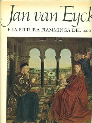 Imagen del vendedor de Jan van Eyck e la pittura flamminga del '400 a la venta por Librodifaccia